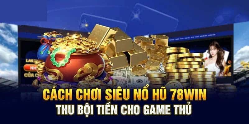 Cách chơi nổ hũ và bộ quy tắc cần nhớ khi tham gia