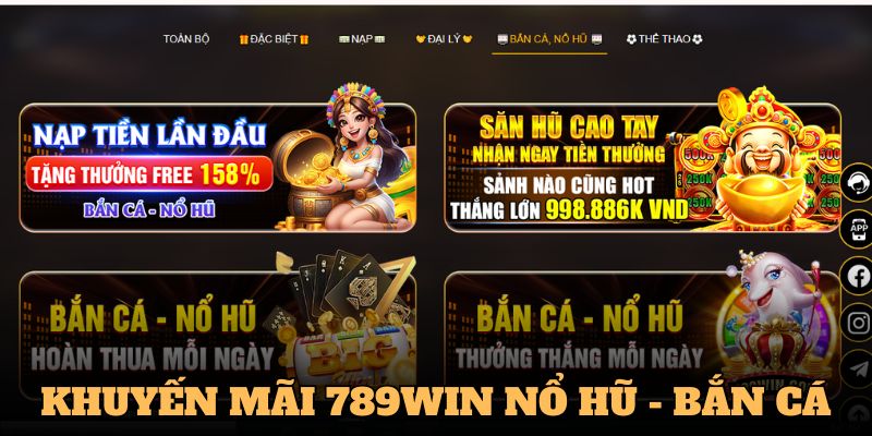 Săn xu Nổ hũ - Bắn cá nhận khuyến mãi 789Win